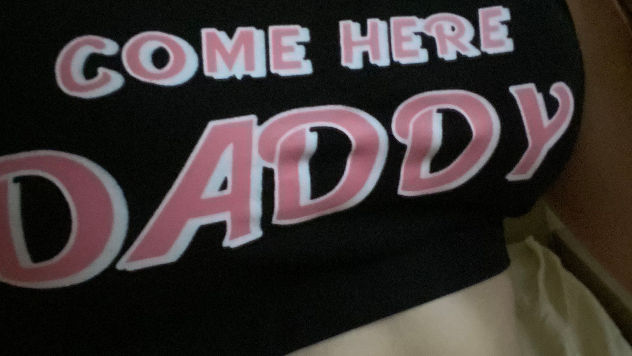  : come here daddy please